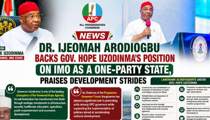 Dr. IJEOMAH ARODIOGBU BACKS GOV. HOPE UZODINMA'S POSITION ON IMO AS A ONE-PARTY STATE, PRAISES Development STRIDES
