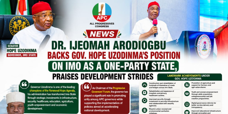 Dr. IJEOMAH ARODIOGBU BACKS GOV. HOPE UZODINMA’S POSITION ON IMO AS A ONE-PARTY STATE, PRAISES Development STRIDES