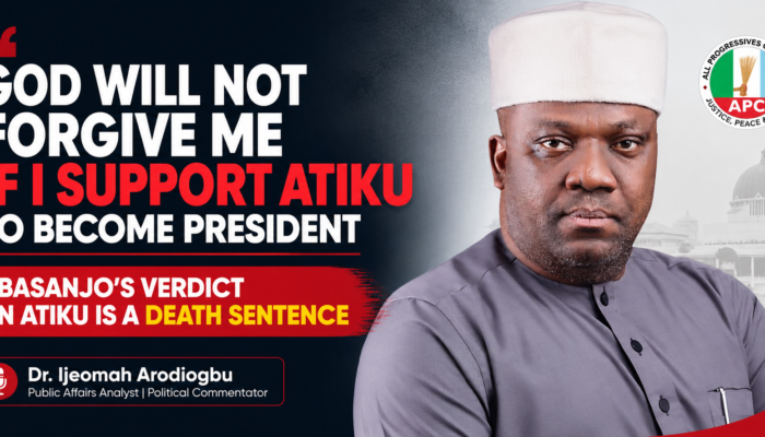 GOD WILL NOT FORGIVE ME IF I SUPPORT ATIKU TO BECOME PRESIDENT – OBASANJO’S VERDICT ON ATIKU IS A DEATH SENTENCE – Dr. Ijeomah Arodiogbu