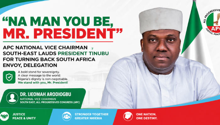 “NA MAN YOU BE, MR. PRESIDENT” APC NATIONAL VICE CHAIRMAN SOUTH-EAST LAUDS PRESIDENT TINUBU FOR TURNING BACK SOUTH AFRICA ENVOY, DELEGATION