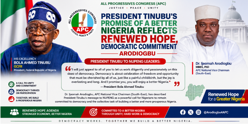 President Tinubu’s Promise of a Better Nigeria Reflects Renewed Hope, Democratic Commitment  Arodiogbu