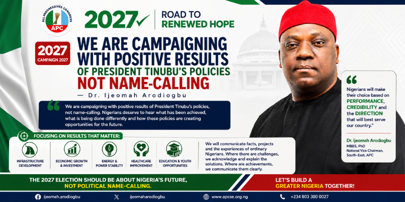 2027: We Are Campaigning With Positive Results of President Tinubu’s Policies, Not Name-Calling — Dr. Ijeomah Arodiogbu