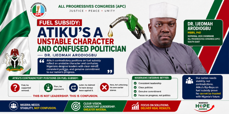 FUEL SUBSIDY: Atiku’s A Unstable Character AND CONFUSED POLITICIAN — Dr. Ijeomah Arodiogbu