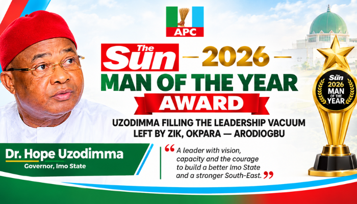 2026 SUN NEWSPAPER MAN OF THE YEAR AWARD: UZODIMMA FILLING THE LEADERSHIP VACUUM LEFT BY ZIK, OKPARA ARODIOGBU