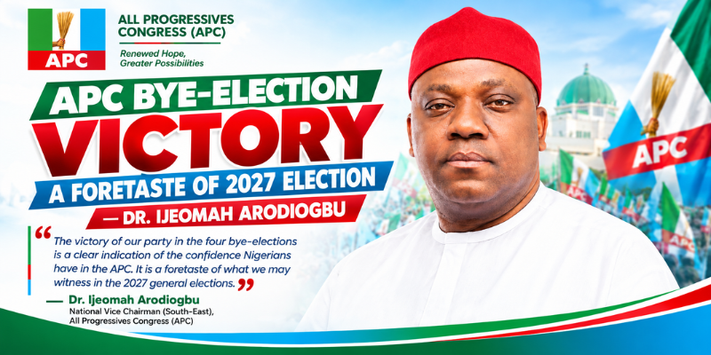 APC BYE-ELECTION VICTORY A FORETASTE OF 2027 ELECTION — DR. IJEOMAH ARODIOGBU