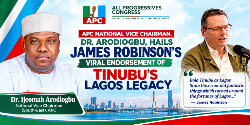 APC National Vice Chairman, Dr. Arodiogbu, Hails James Robinson’s Viral Endorsement of Tinubu’s Lagos Legacy
