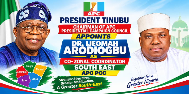 PRESIDENT TINUBU APPOINTS DR. IJEOMAH ARODIOGBU AS CO- ZONAL CORDINATOR, (SOUTH EAST) APC PCC
