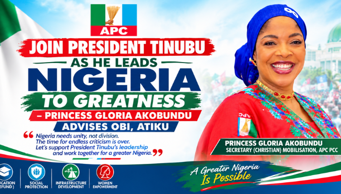 JOIN PRESIDENT TINUBU AS HE LEADS NIGERIA TO GREATNESS – PRINCESS GLORIA AKOBUNDU ADVISES OBI, ATIKU