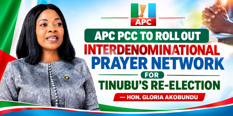 APC PCC TO ROLL OUT INTERDENOMINATIONAL PRAYER NETWORK FOR TINUBU’S RE-ELECTION — HON. GLORIA AKOBUNDU