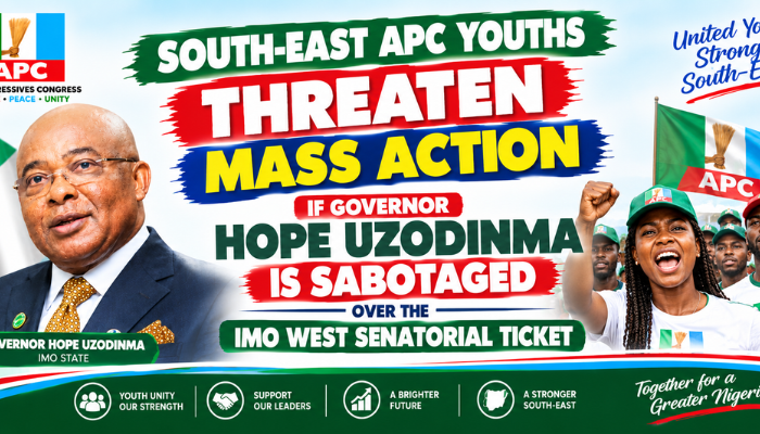 South-East APC Youths Threaten Mass Action if Governor Hope Uzodinma is Sabotaged Over Imo West Senatorial Ticket